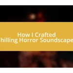 How I Crafted Chilling Horror Soundscapes