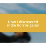 How I discovered indie horror gems