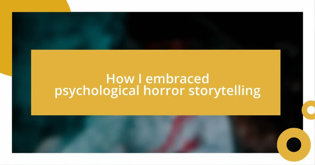 How I embraced psychological horror storytelling