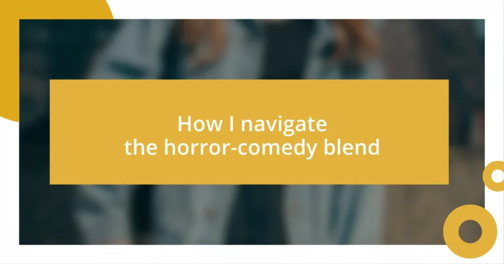 How I navigate the horror-comedy blend