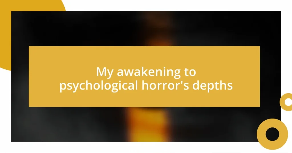 My awakening to psychological horror’s depths