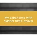 My experience with slasher films’ revival