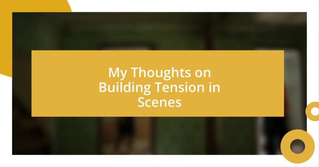 My Thoughts on Building Tension in Scenes