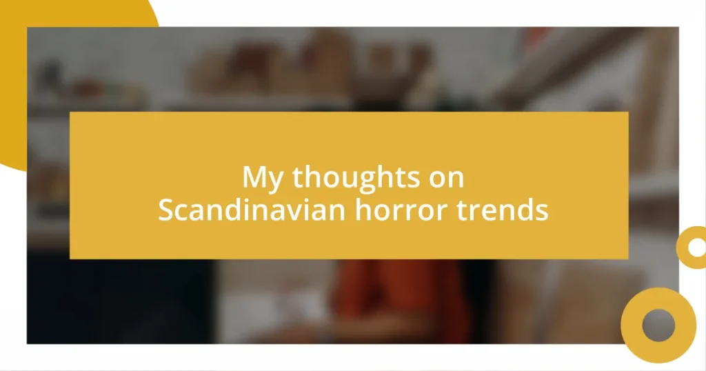 My thoughts on Scandinavian horror trends