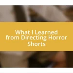 What I Learned from Directing Horror Shorts