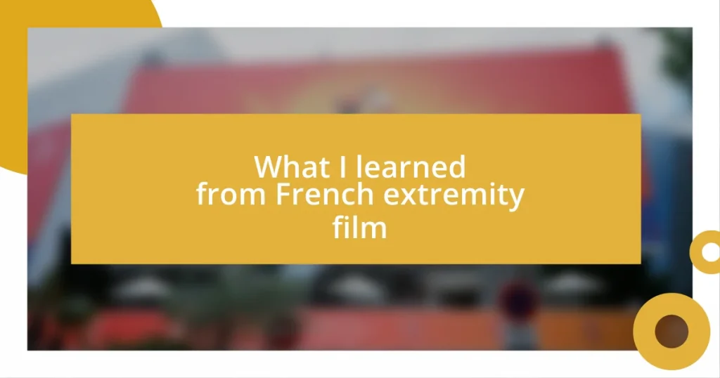 What I learned from French extremity film