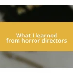 What I learned from horror directors