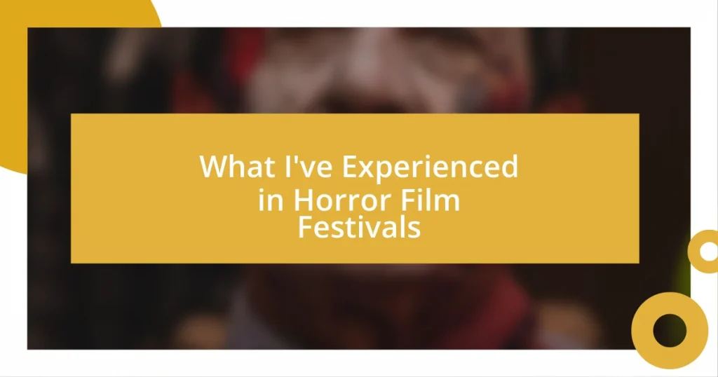 What I’ve Experienced in Horror Film Festivals