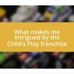 What makes me intrigued by the Child’s Play franchise