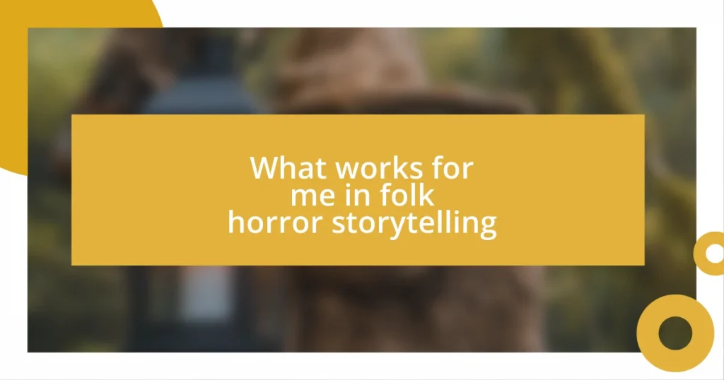 What works for me in folk horror storytelling