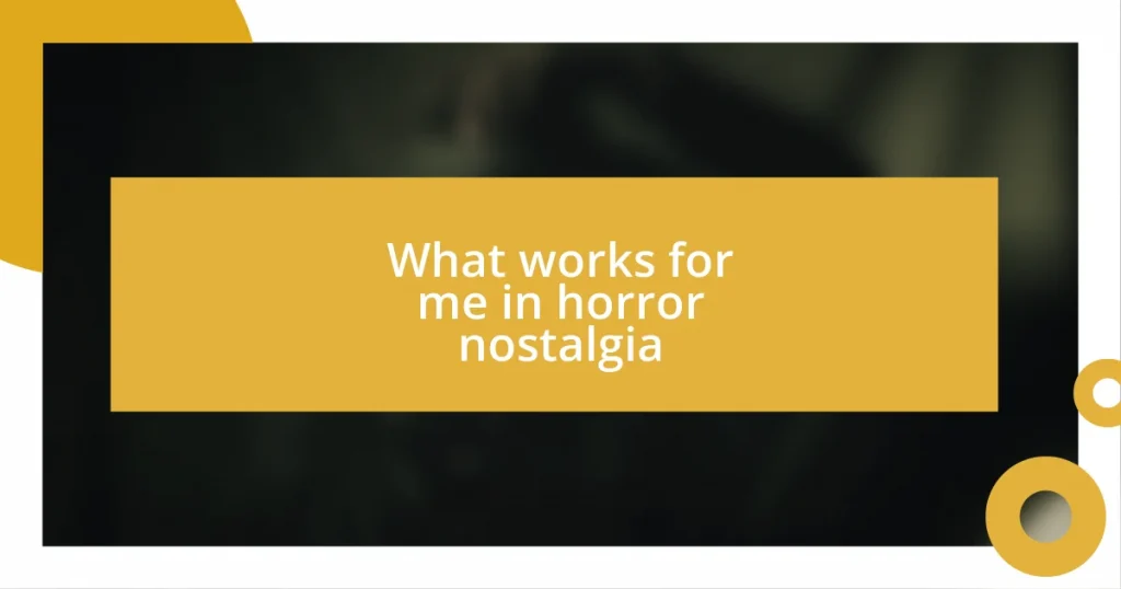 What works for me in horror nostalgia