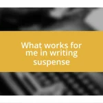 What works for me in writing suspense